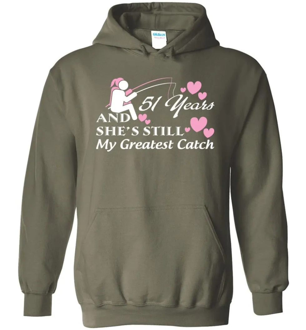 51 Years Anniversary She Still My Greatest Catch Hoodie